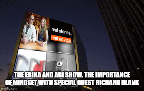 The Erika and Abi Show. The importance of mindset with special guest Richard Blank