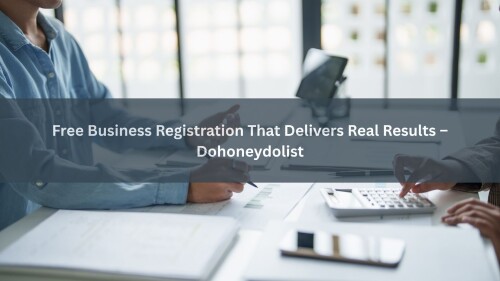 Free-Business-Registration-That-Delivers-Real-Results--Dohoneydolist.jpg